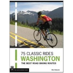 Mountaineers Books 75 Classic Rides Washington: The Best Road Biking Routes